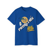 Sourdough Problems Tee, Funny Baking Shirt, Unisex Cotton T-Shirt, Culinary Gift, Baking Lover Apparel