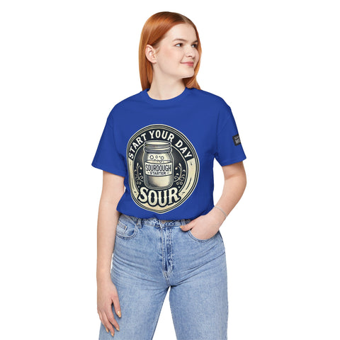 Sourdough Starter Unisex shirt, Start Your Day Sour