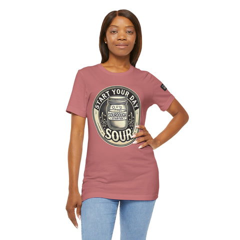 Sourdough Starter Unisex shirt, Start Your Day Sour