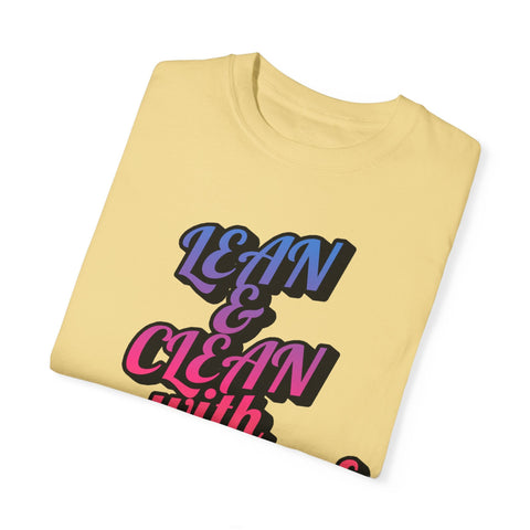 Unisex Garment-Dyed T-shirt folded, featuring "Lean & Clean" graphic design in vibrant colors.