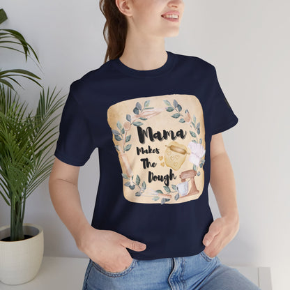 Momma Makes The Dough Short Sleeve Funny Cooking Shirt