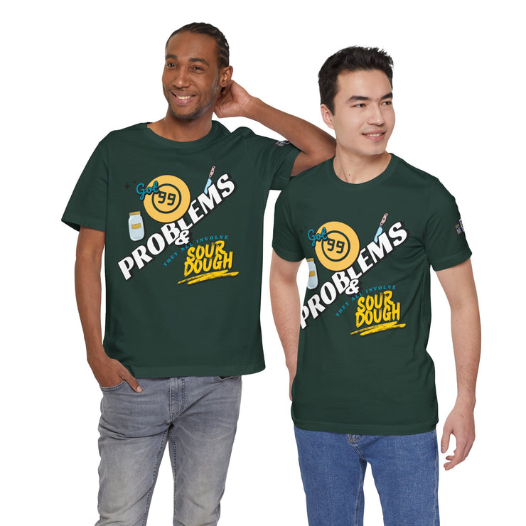 99 Sourdough Problems Fun Baking Shirt