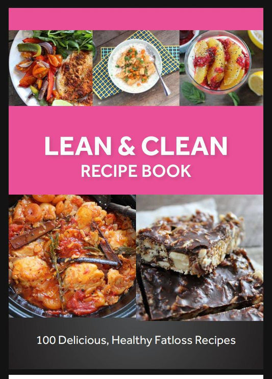 LEAN & CLEAN RECIPE BOOK: 100 healthy fat loss recipes cover with vibrant meals displayed.